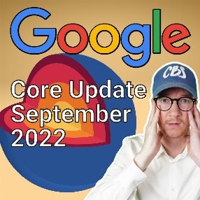 Google Core Update September 2022: Alles, was Du wissen musst!