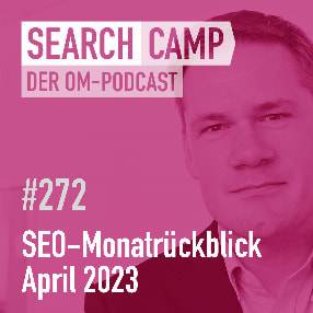 Podcast: SEO-Monatsrückblick April 2023: Page Experience, (P)RU, Site Names + mehr [Search Camp 272]