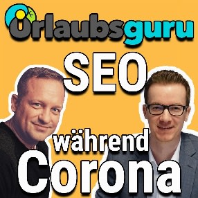 Wie Urlaubsguru im SEO auf Corona reagiert | Sascha Blank im Interview