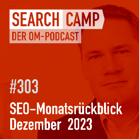 SEO-Monatsrückblick Dezember 2023: Local Search, neue Markups, Search Console + mehr [Search Camp 303]