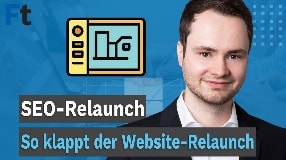 Video: SEO & Relaunch: Diese Punkte solltest du beim Website-Relaunch unbedingt beachten
