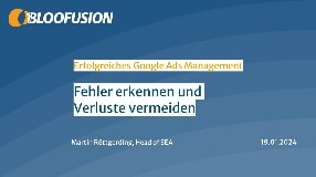 Video: Erfolgreiches Google Ads Management: Verluste vermeiden! (Webinar-Aufzeichnung 19.01.2024)