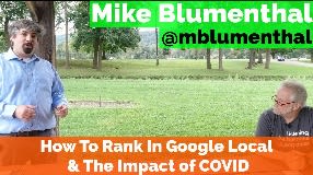 Video: Mike Blumenthal How To Tactically Rank In Google Local & The Impact of COVID #92
