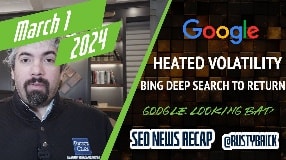 Video: Google Ranking Volatility, Tons Of Google Bugs, Most Read Articles, Bing Deep Search & Quality...