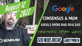Video: Google MUM Gives Featured Snippets Consensus, Google Breaks Bad, Ranking Tremors, Lens, Spam & More