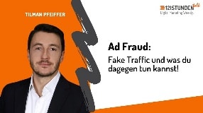 Video: Ad Fraud und die Konsequenzen von Bot Traffic | 121STUNDENtalk #122