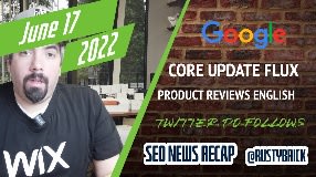 Video: Google Core Update Tremors, Product Reviews English, Search Console, Twitter Do-Follows, UI Changes