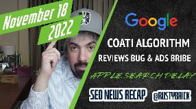 Video: Google Coati Update, More Weekend Tremors, Local Reviews Bug, Google Ads Bribe, Apple Search Delayed