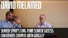 Video: David Melamed On Search Spam’s Long Term Search Success & Can Others Compete With Google - Vlog #164