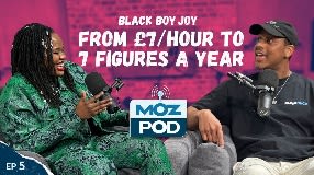 Video: Ep 5 | Black Boy Joy: From £7/ hour To 7 Figures a Year | MozPod