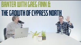 Video: Banter With Greg Finn & The Growth Of Cypress North