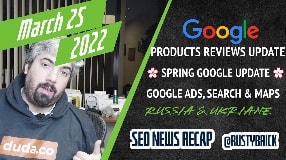 Video: 3rd Google Product Reviews Update, Spring Update, Google Search Data, Google Ads Updates & More