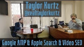 Video: Taylor Kurtz On Google AMP & Apple Search & Video SEO - 162