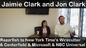 Video: Jaimie Clark and Jon Clark: Razorfish to New York Time’s Wirecutter & Centerfield & Microsoft & NBC