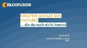 Video: Kreative Google Ads Features, die du noch nicht kennst! (Webinar-Aufzeichnung 28.04.2023)