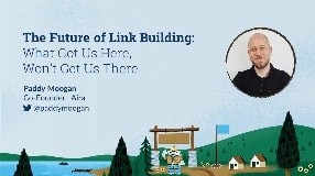 Video: The Future of Link Building: What Got Us Here, Won’t Get Us There [MozCon 2022] — Paddy Moogan