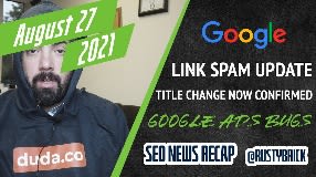 Video: Google Link Spam Update Complete, Title Changes In Search Results, Search Console Bug & Google Ads