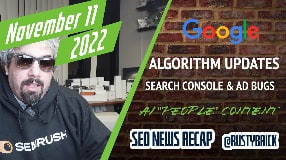 Video: Google Algorithm Update?, Search Console Bugs & Mess, Google On AI Content, Google Ads Gets Buggy