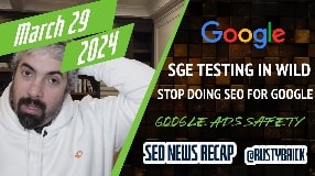Video: Google SGE In Wild, Stop Doing SEO For Google, Maps & Shopping Features & Google Ads Safety Report