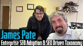 Video: James Pate On Enterprise SEO Adoption & SEO Driven Taxonomy