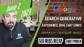 Video: Google SGE Goes Live, Bing Chat Links & Analytics, Search Console Bugs & More