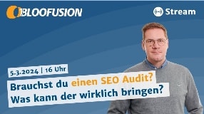 Video: Brauchst du einen SEO Audit? Was kann er bringen? [Bloofusion Stream]