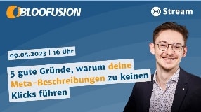 Video: 5 gute Gründe, warum deine Meta-Beschreibungen zu keinen Klicks führen [Bloofusion Stream]