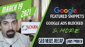 Video: Google Featured Snippets Return, Google Ads Blocked Tons Of Ads & Check The Status Of Google Reviews