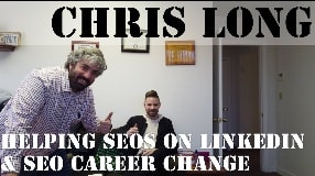 Video: Chris Long On Helping SEOs On LinkedIn & SEO Career Change