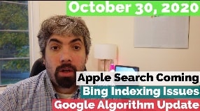 Video: Apple Search Rumors Again, Microsoft Bing Indexing Issues & Google Search Update