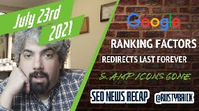 Video: Google Shows Ranking Factors, Core Updates Impact PAAs, Redirected Signals Forever & AMP Icons Gone