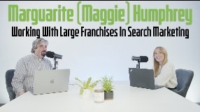 Video: Marguarite Humphrey's Career & Challenges Of Working With Large Franchises In Search Marketing
