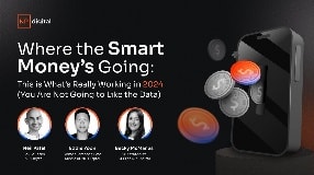 Video: Where the Smart Money’s Going: This is What’s Really Working in 2024