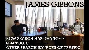 Video: James Gibbons On How Search Has Changed, SEM Tools & Other Search Sources Of Traffic - Vlog 167