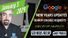 Video: Google New Years Update, Search Console Feature Requests, Google Groups Spam, Decay Of Search & More