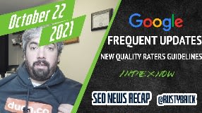 Video: Frequent Google Algorithm Updates, Quality Raters Guidelines Updated, IndexNow With Bing & Yandex +