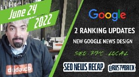 Video: Google Search Ranking Updates, Google News Updated, SEO, Ads, Local & More