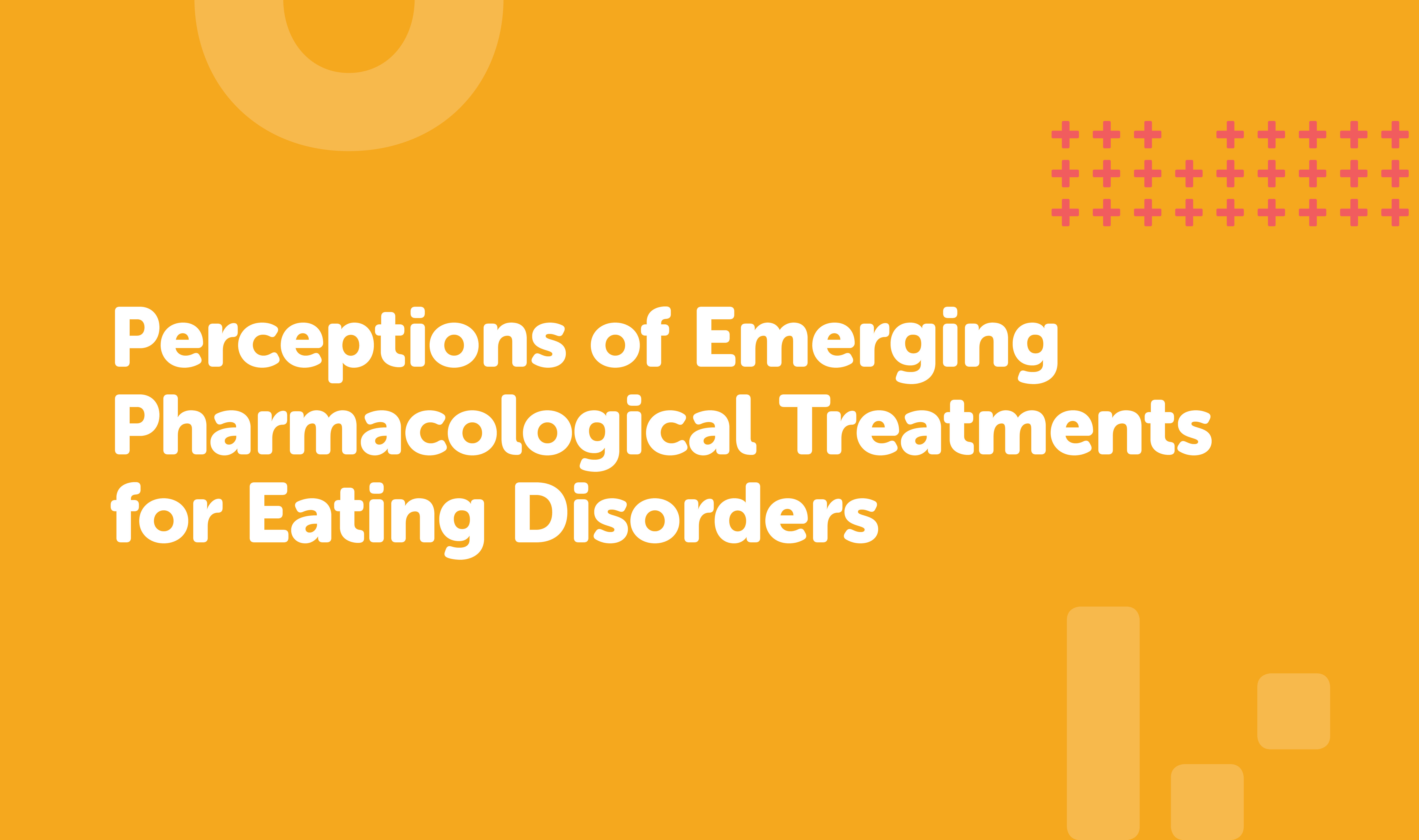 Perceptions of Emerging Pharmacological Treatments for Eating Disorders