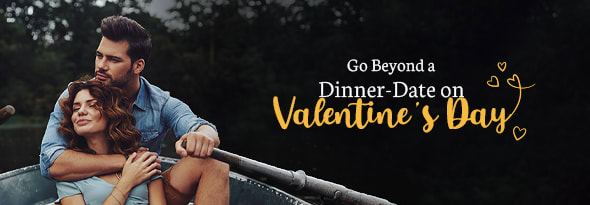 Go Beyond a Dinner-Date on Valentine's Day