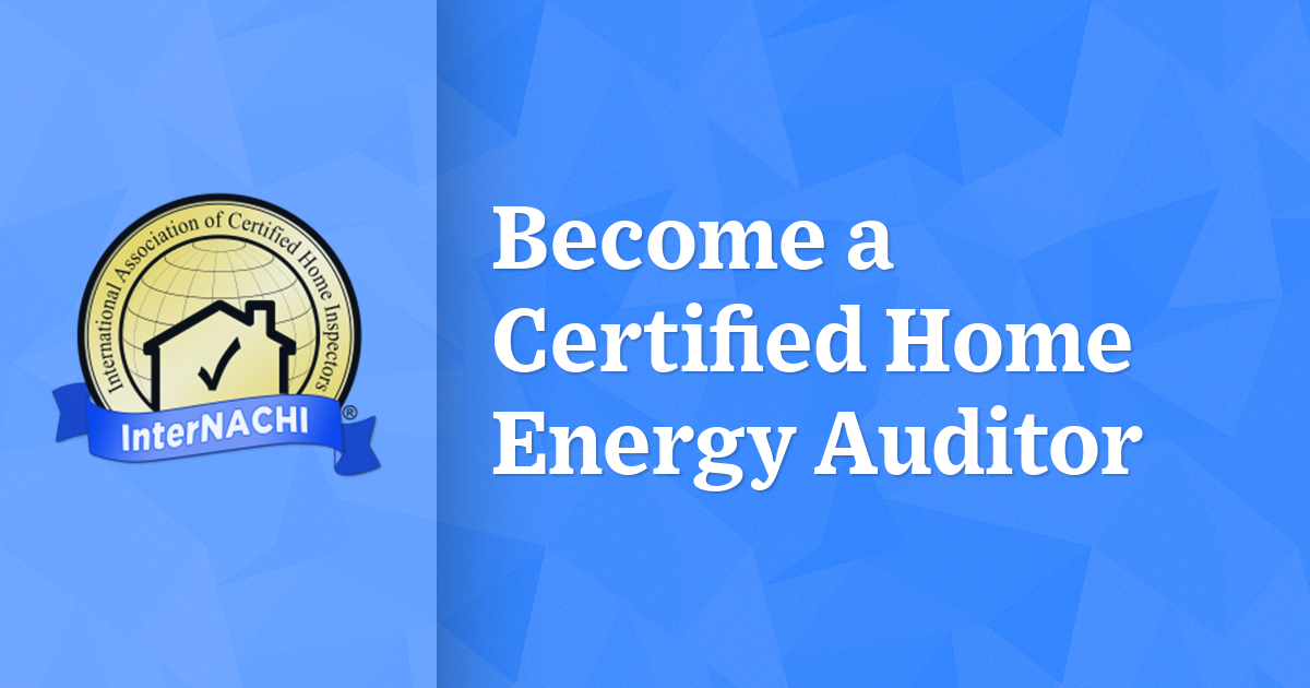 Become a Certified Home Energy Auditor InterNACHI®