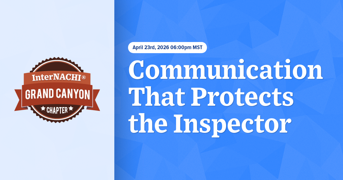 Communication Inspector Grand Canyon Chapter - InterNACHI®