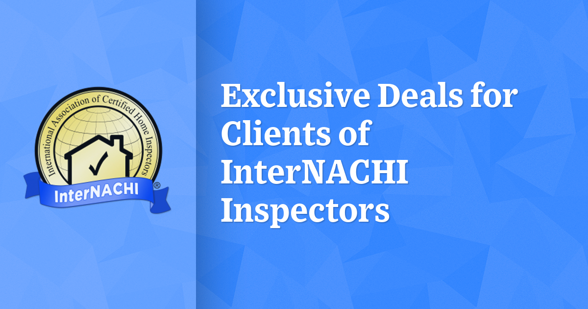 Exclusive Deals for Clients of InterNACHI Inspectors