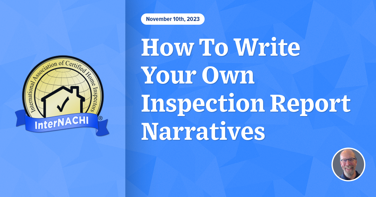 Inspector Writing How To Write Your Own Inspection Report Narratives - Free Home ...