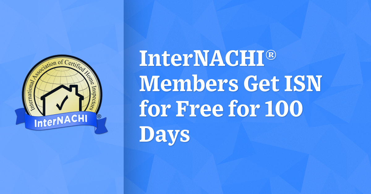 InterNACHI® Members Get ISN for Free for 100 Days