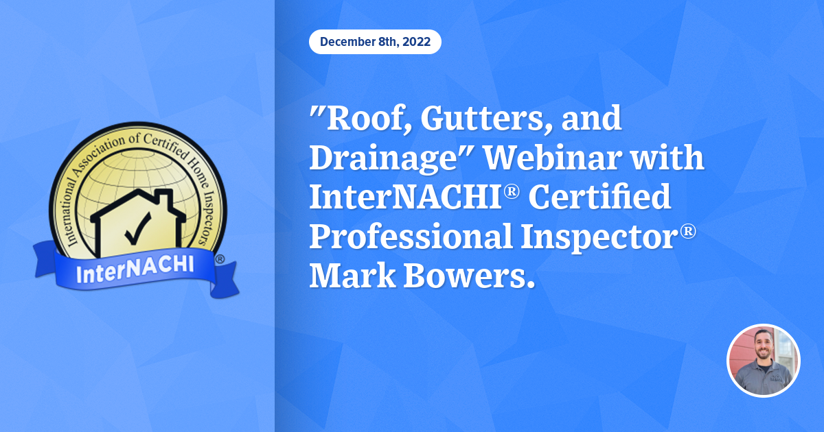 Roof Gutters And Drainage Webinar With Internachi Certified Roof Gutters And Drainage Webinar With Internachi Certified