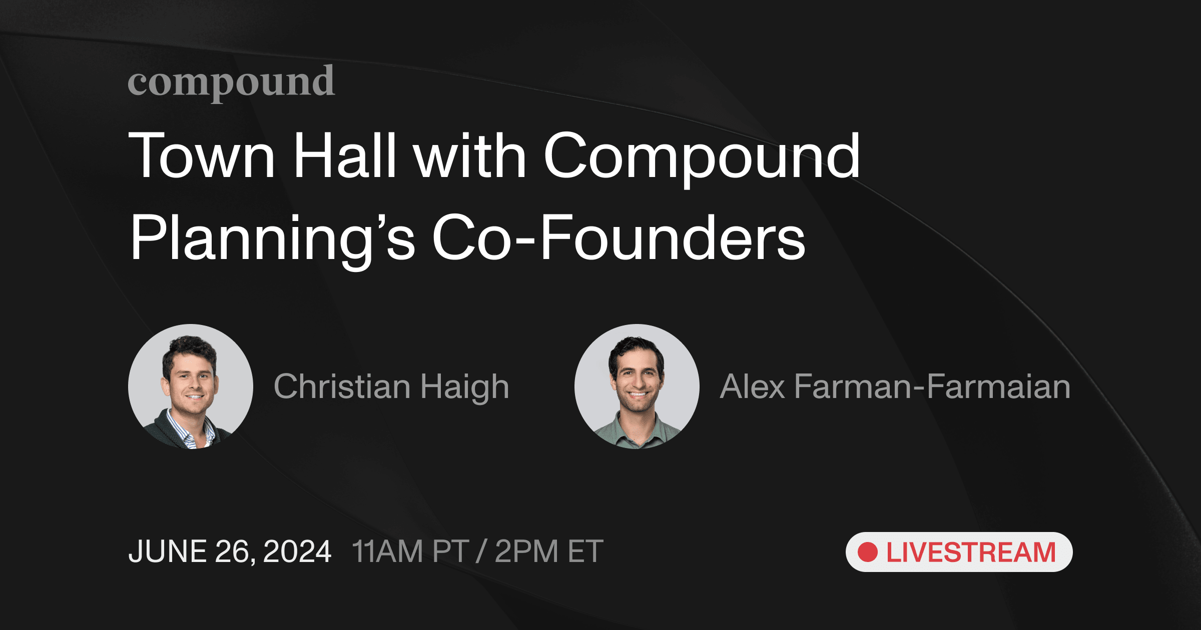 Town Hall with Compound Planning's Co-Founders