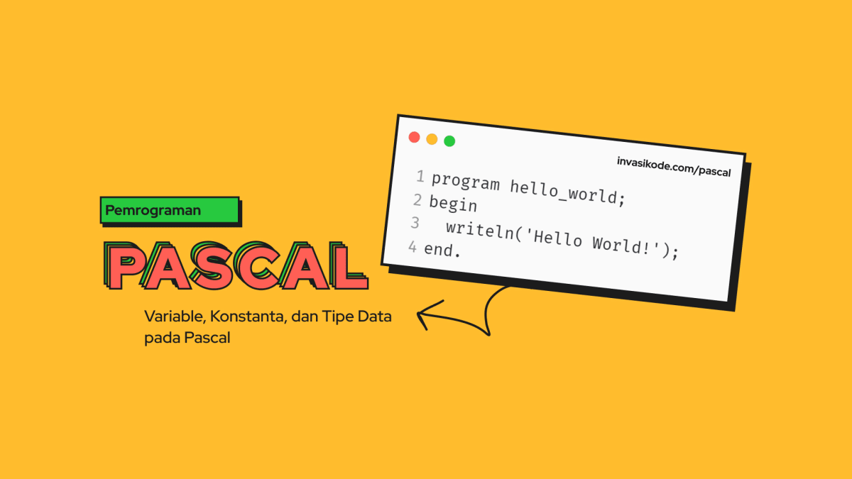 Variable, Konstanta, dan Tipe Data pada Pascal