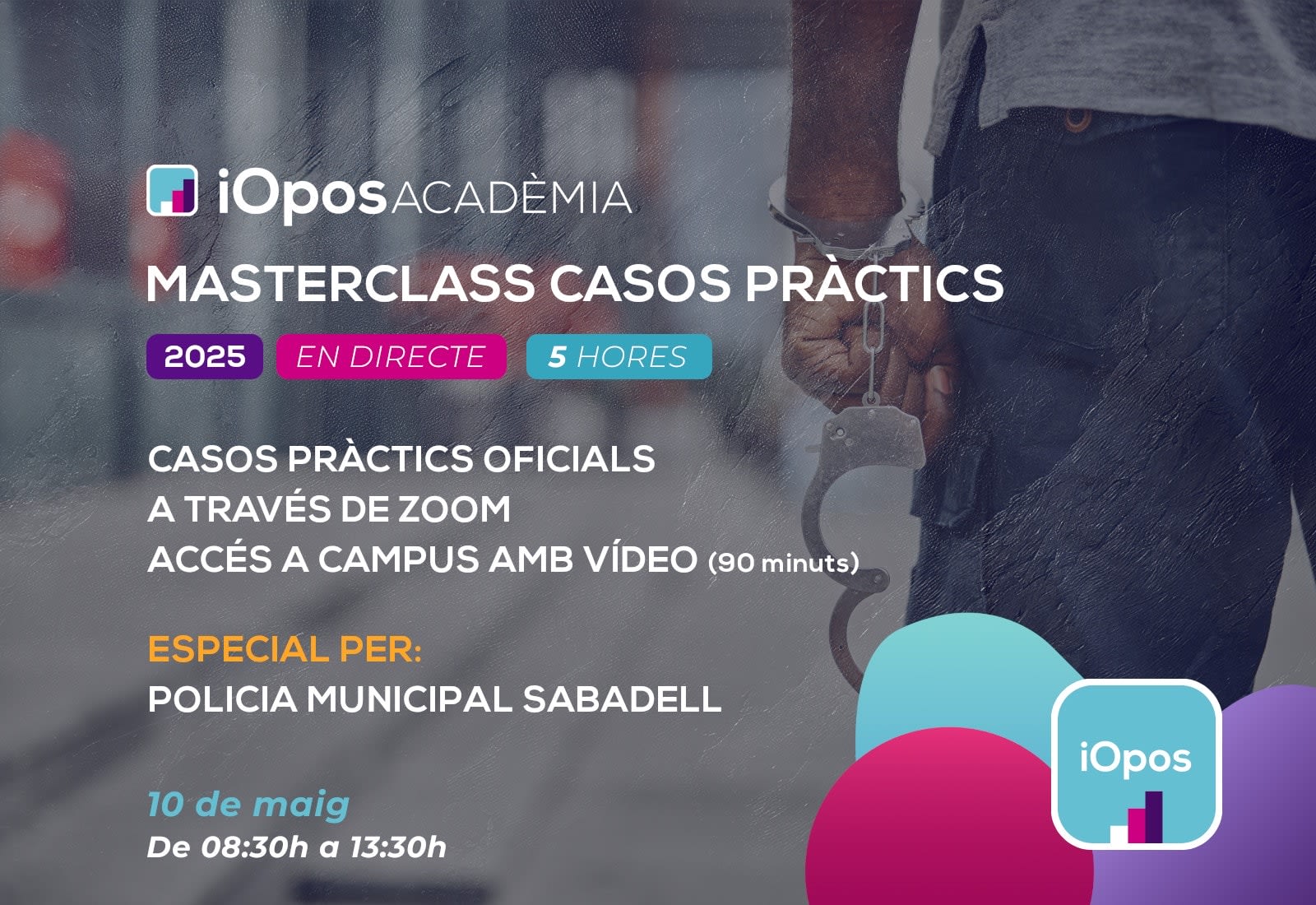 MàsterClass Casos Pràctics Policia Municipal Sabadell 2025 (10 maig 8:30 - 13:30 h)