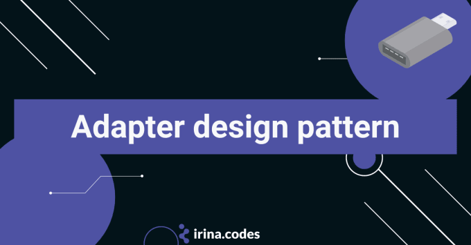 adapter design pattern in C# - Irina Scurtu