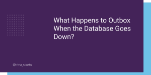 What Happens to Outbox When the Database Goes Down?